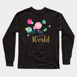 Lost in my own World Long Sleeve T-Shirt